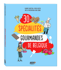 LES 30 SPECIALITES GOURMANDES DE BELGIQUE