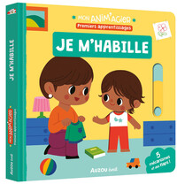 Mon Anim'agier mes premiers apprentissages - Je m'habille