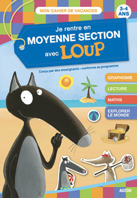 JE RENTRE EN MOYENNE SECTION AVEC LOUP - CAHIER DE VACANCES 2025