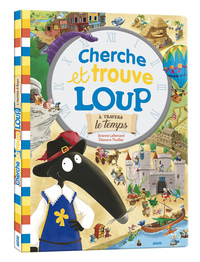 Cherche et trouve loup - Tome 2 À travers le temps