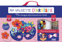 MES MASQUES DE PRINCESSES DU MONDE (COLL. MA VALISETTE D'ARTISTE)