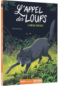 L'APPEL DES LOUPS - TOME 04 L'ENNEMI INVISIBLE - VOL04