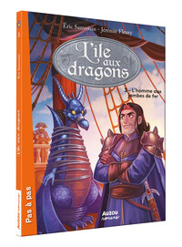 L'ILE AUX DRAGONS - TOME 3 - L'HOMME AUX JAMBES DE FER