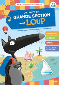 JE RENTRE EN GRANDE SECTION AVEC LOUP - CAHIER DE VACANCES 2025