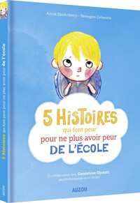 5 HISTOIRES QUI FONT PEUR POUR NE PLUS AVOIR PEUR DE L'ÉCOLE