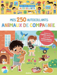 MES TOUT PREMIERS AUTOCOLLANTS - MES 250 AUTOCOLLANTS - ANIMAUX DE COMPAGNIE