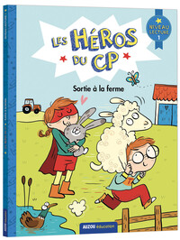 LES HÉROS DU CP - PREMIÈRES LECTURES - NIVEAU 1 - SORTIE À LA FERME