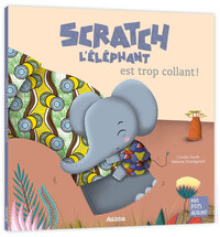 SCRATCH L'ÉLÉPHANT EST TROP COLLANT