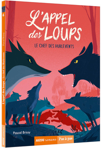 L'APPEL DES LOUPS - TOME 06 LE CHEF DES HURLEVENTS - VOL06