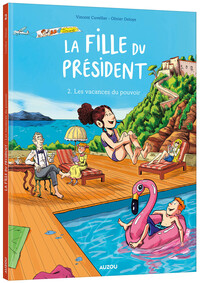 La fille du président - Tome 02 Les vacances du pouvoir