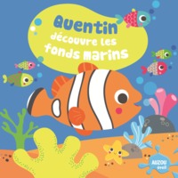 QUENTIN DECOUVRE LES FONDS MARINS (COLL. MON PREMIER LIVRE DE BAIN)