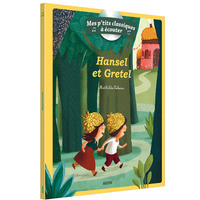 LES P'TITS CLASSIQUES A ECOUTER - HANSEL ET GRETEL + CD