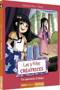 LES P'TITES CRÉATRICES - LE SPECTACLE D'AKIKO