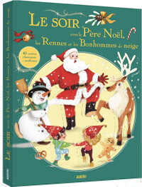 LE SOIR AVEC LE PERE NOEL, LES RENNES ET LES BONSHOMMES DE NEIGE