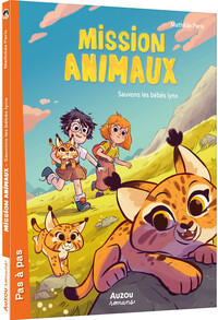 MISSION ANIMAUX - TOME 06 SAUVONS LES BEBES LYNX