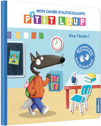 MON CAHIER D'AUTOCOLLANTS P'TIT LOUP - VIVE L'ECOLE