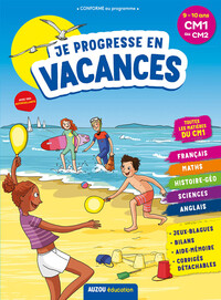 JE PROGRESSE EN VACANCES - CM1 AU CM2