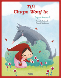 LES P'TITS CLASSIQUES - PETIT CHAPERON ROUGE - CRÉOLE MARTINIQUAIS