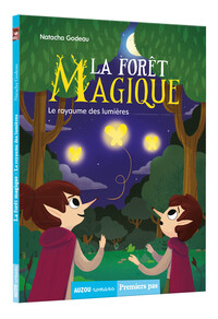 LA FORÊT MAGIQUE - LE ROYAUME DES LUMIÈRES