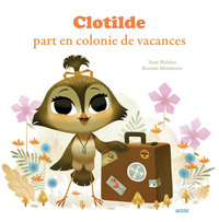 CLOTILDE PART EN COLONIE DE VACANCES - TOME 1