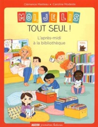 MOI JE LIS TOUT SEUL - TOME 2 - L'APRES-MIDI A LA BIBLIOTHEQUE