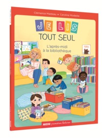 JE LIS TOUT SEUL - L'APRES-MIDI A LA BIBLIOTHEQUE (COLL. PREMIERES LECTURES)