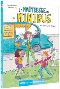 La maîtresse en minibus - Tome 1 Au secours, les devoirs !