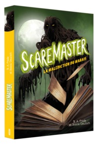 SCAREMASTER - TOME 2 - LA MALÉDICTION DU MARAIS