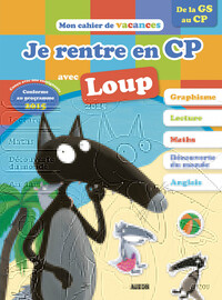 CAHIER DE VACANCES  JE RENTRE EN CP AVEC LOUP