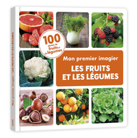 Mon premier imagier - Les fruits et les légumes 100 photos