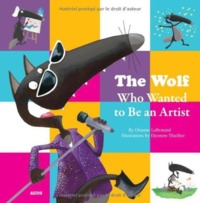 THE WOLF WHO WANTED TO BE AN ARTIST