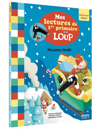 Mes lectures de 1re primaire avec Loup - niv. 1 - Mission Noël