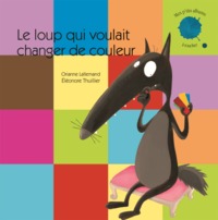 Le Loup qui voulait changer de couleur