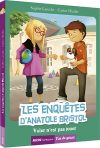 LES ENQUÊTES D'ANATOLE BRISTOL - VOLER N'EST PAS JOUER