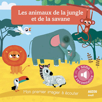 LES ANIMAUX DE LA JUNGLE ET DE LA SAVANE - MON PREMIER IMAGIER A ECOUTER