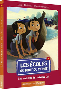 LES ÉCOLES DU BOUT DU MONDE - TOME 2 - LES MATELOTS DELA RIVIERE CAI