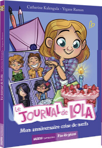 LE JOURNAL DE LOLA - MON ANNIVERSAIRE CRISE DE NERFS