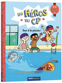 LES HEROS DU CP - PREMIERES LECTURES - NIVEAU 2 - TOUS A LA PISCINE !