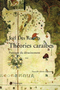 Théories caraïbes - poétique du déracinement