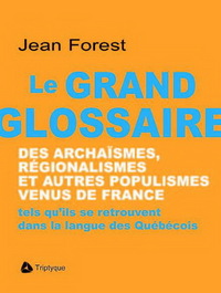 LE GRAND GLOSSAIRE DES ARCHAISMES, REGIONALISMES ET