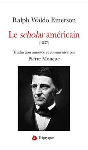 LE SCHOLAR AMERICAIN DE RALPH WALDO EMERSON, 1837 - TRADUCTION ANNOTEE ET COMMENTEE