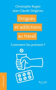 Drogues et addictions au travail