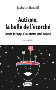 Autisme, la bulle de l'écorché