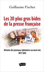 Les 20 plus gros bides de la presse française