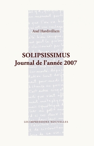 SOLIPSISSIMUS - JOURNAL DE L'ANNEE 2007