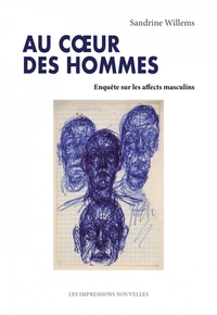 AU COEUR DES HOMMES - ENQUETE SUR LES AFFECTS MASCULINS