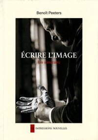 ECRIRE L'IMAGE - UN ITINERAIRE