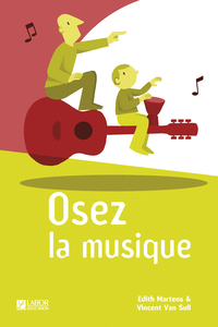 OSEZ LA MUSIQUE !