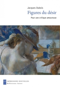 FIGURES DU DESIR - POUR UNE CRITIQUE AMOUREUSE