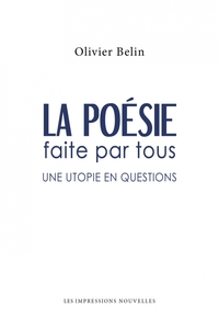 LA POESIE FAITE PAR TOUS - UNE UTOPIE EN QUESTIONS